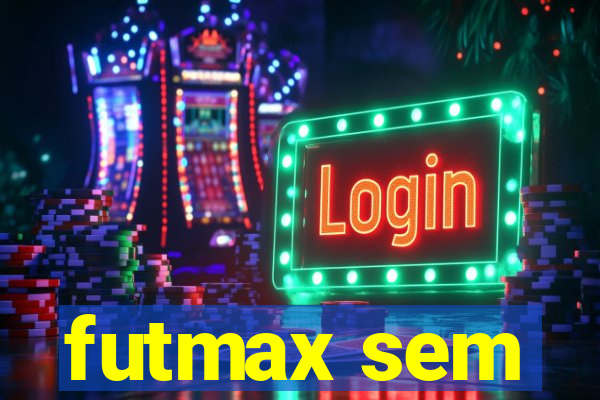 futmax sem